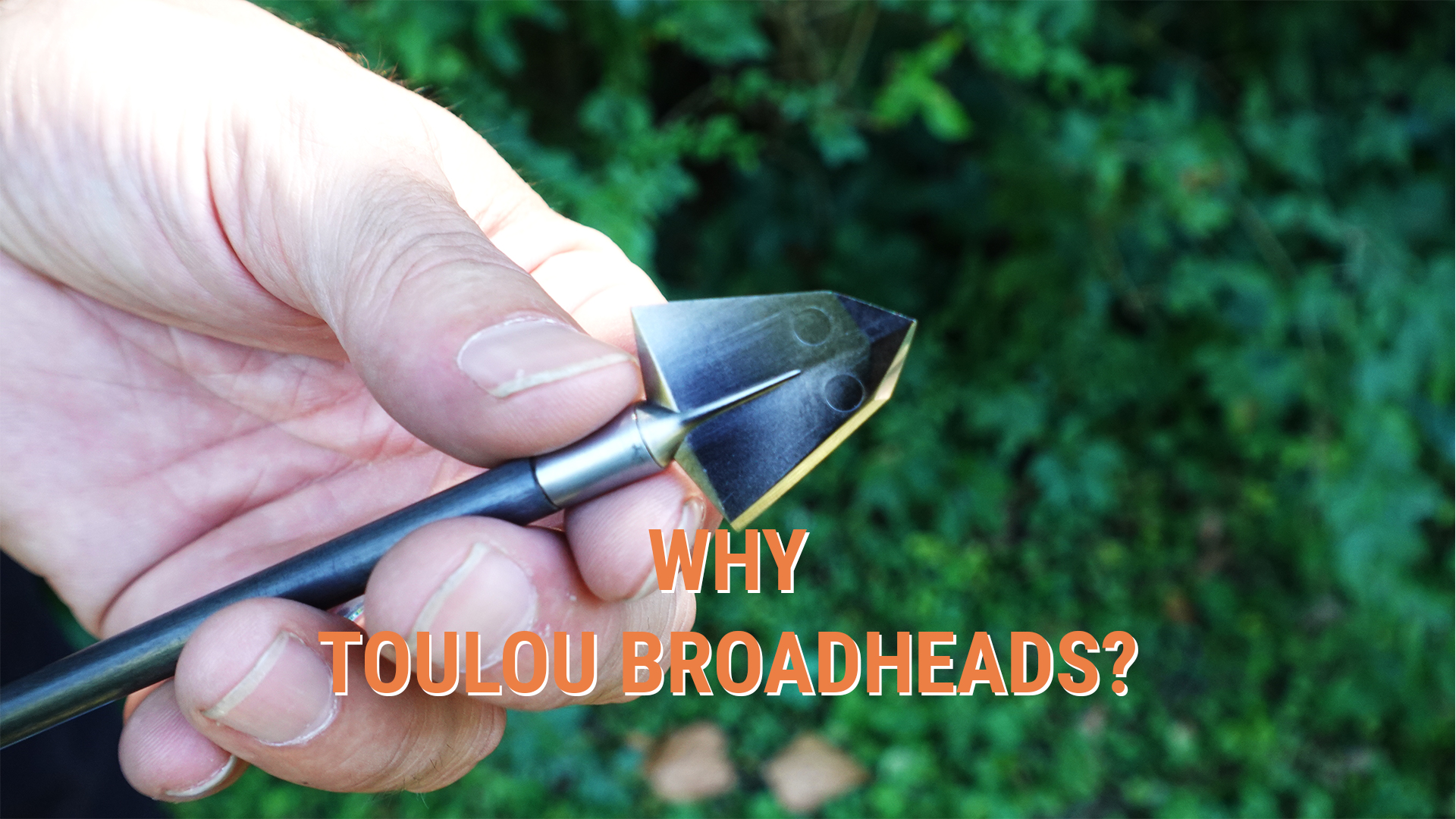 Why Toulou Broadheads